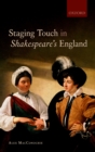 Image for Staging Touch in Shakespeare&#39;s England
