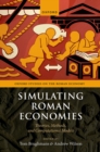 Image for Simulating Roman Economies: Theories, Methods, and Computational Models