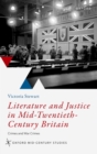 Image for Literature and justice in mid-twentieth-century Britain: crimes and war crimes