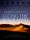 Image for Facing the Sea of Sand: The Sahara and the Peoples of Northern Africa