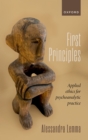 Image for First Principles: An Essay in Applied Ethics for Psychoanalytic Practitioners