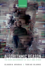Image for Algorithmic Reason: The New Government of Self and Other
