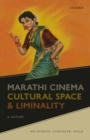 Image for Marathi Cinema, Cultural Space, and Liminality: A History