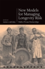 Image for New Models for Managing Longevity Risk: Public-Private Partnerships