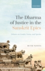 Image for Dharma of Justice in the Sanskrit Epics: Debates on Gender, Varna, and Species
