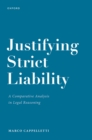 Image for Justifying Strict Liability: A Comparative Analysis in Legal Reasoning