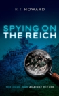 Image for Spying on the Reich: The Cold War Against Hitler