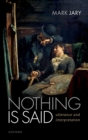 Image for Nothing Is Said: Utterance and Interpretation