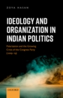 Image for Ideology and Organization in Indian Politics: Growing Polarization and the Decline of the Congress Party (2009-19)