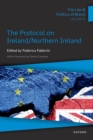 Image for Law &amp; Politics of Brexit: Volume IV: The Protocol on Ireland / Northern Ireland : Volume IV,