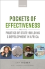 Image for Pockets of Effectiveness and the Politics of State-Building and Development in Africa