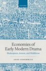 Image for Economies of Early Modern Drama: Shakespeare, Jonson, and Middleton