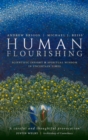 Image for Human Flourishing: Scientific Insight and Spiritual Wisdom in Uncertain Times