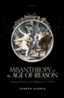 Image for Misanthropy in the Age of Reason: Hating Humanity from Shakespeare to Schiller