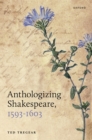 Image for Anthologizing Shakespeare, 1593-1603