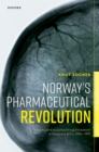 Image for Norway&#39;s pharmaceutical revolution: pursuing and accomplishing innovation in Nyegaard &amp; Co., 1945-1997
