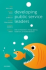 Image for Developing Public Service Leaders: Elite Orchestration, Change Agency, Leaderism, and Neoliberalization