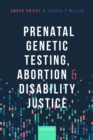 Image for Prenatal Genetic Testing, Abortion, and Disability Justice