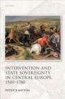 Image for Intervention and State Sovereignty in Central Europe, 1500-1780