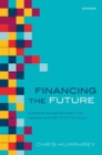 Image for Financing the Future: Multilateral Development Banks in the Changing World Order of the 21st Century