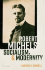 Image for Robert Michels, Socialism, and Modernity