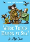Image for Worse things happen at sea  : a tale of pirates, poison, and monsters