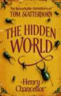 Image for The Hidden World: The Remarkable Adventures of Tom Scatterhorn