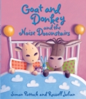 Image for Goat and Donkey and the Noise Downstairs