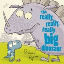 Image for The really, really, really big dinosaur