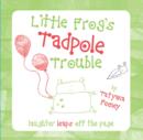 Image for Little Frog&#39;s tadpole trouble