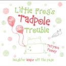 Image for Little Frog&#39;s Tadpole Trouble