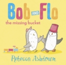 Image for Bob &amp; Flo: The Missing Bucket