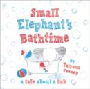 Image for Small Elephant&#39;s Bathtime