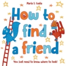 Image for How to Find a Friend