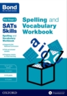 Image for Bond SATs Skills Spelling and Vocabulary Workbook