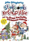 Image for Stinkbomb &amp; Ketchup-Face and the Great Kerfuffle Christmas Kidnap