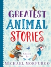 Image for Greatest Animal Stories, chosen by Michael Morpurgo