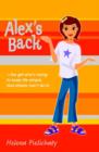 Image for Alex&#39;s back  : as the girl who&#39;s trying to keep life simple (but simply can&#39;t do it)