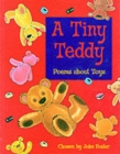 Image for A tiny teddy  : poems about toys