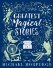 Image for Greatest magical stories