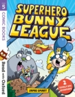 Image for Superhero Bunny League saves the world!  : and, Superhero Bunny League in space!