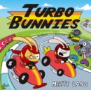 Turbo bunnies - Long, Matty