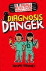 Image for A Double Detectives Medical Mystery: Diagnosis Danger