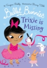 Ballet Bunnies: Trixie is Missing by Reddy, Swapna cover image