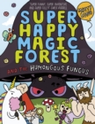 Image for Super Happy Magic Forest and the Humongous Fungus