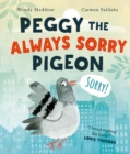 Image for Peggy the always sorry pigeon