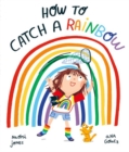 Image for How to catch a rainbow
