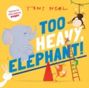 Image for Too Heavy, Elephant!