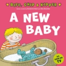 Image for A New Baby! (First Experiences with Biff, Chip &amp; Kipper)