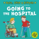 Image for Going to the Hospital (First Experiences with Biff, Chip &amp; Kipper)